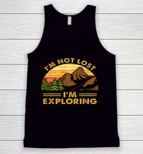 I m Not Lost I m Exploring Camping Camper Funny Hiking Tank Top