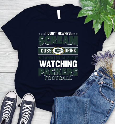 Green Bay Packers NFL Football I Scream Cuss Drink When I'm Watching My Team Women's T-Shirt 2