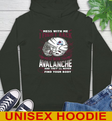 NHL Hockey Colorado Avalanche Mess With Me I Fight Back Mess With My Team And They'll Never Find Your Body Shirt Hoodie 12
