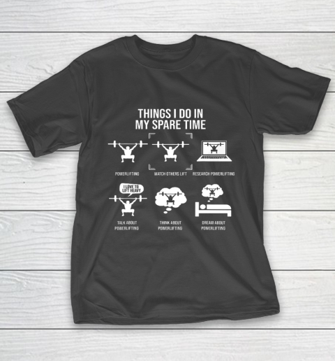 Things I Do In My Spare Time Powerlifting Powerlifter T-Shirt