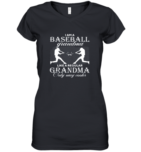 I Am A Baseball Grandma - Only Way Cooler Funny Gift Women's V-Neck T-Shirt