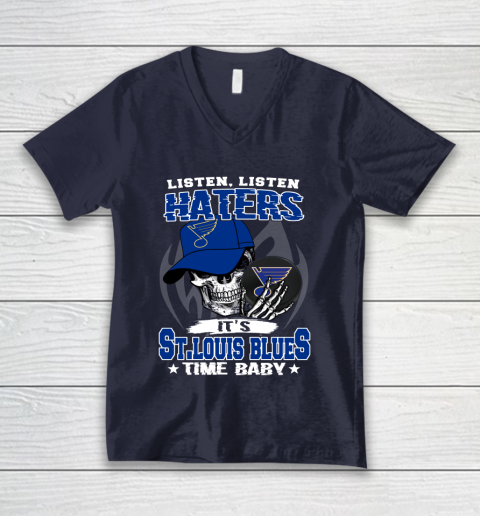 Listen Haters It is BLUES Time Baby NHL V-Neck T-Shirt 2