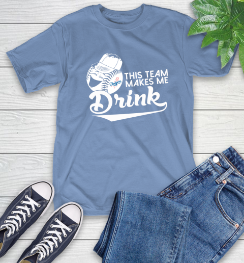 Los Angeles Dodgers MLB Baseball This Team Makes Me Drink Adoring Fan T-Shirt 12