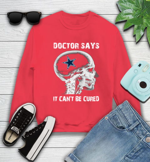 NFL Dallas Cowboys Football Skull It Can't Be Cured Shirt Sweatshirt 11