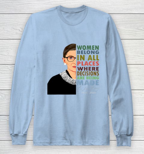 RBG Women Belong In All Places Ruth Bader Ginsburg Long Sleeve T-Shirt 5