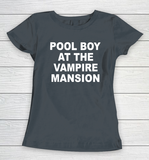 Pool Boy At The Vampire Mansion Women's T-Shirt 3