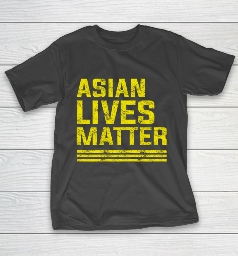 Anti Asian Racism Stop AAPI Hate Asian Lives Matter T-Shirt