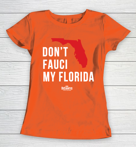 Don't Fauci My Florida  Fauci tshirt Women's T-Shirt 3