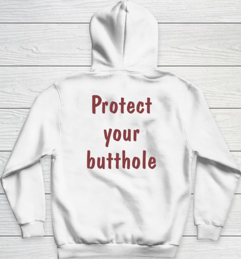 Protect Your Butthole Hoodie