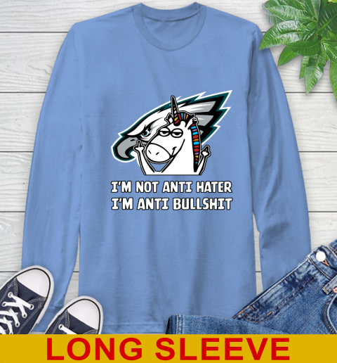 Philadelphia Eagles NFL Football Unicorn I'm Not Anti Hater I'm Anti Bullshit Long Sleeve T-Shirt 11
