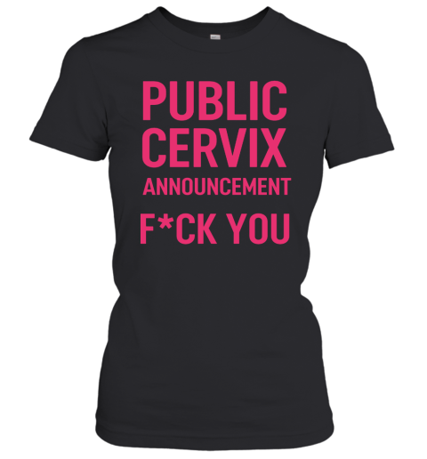 Public Cervix Announcement Women's T-Shirt