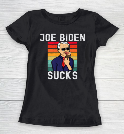 Joe Biden Sucks Anti Biden Pro Trump Anti Biden Pro Trump Women's T-Shirt