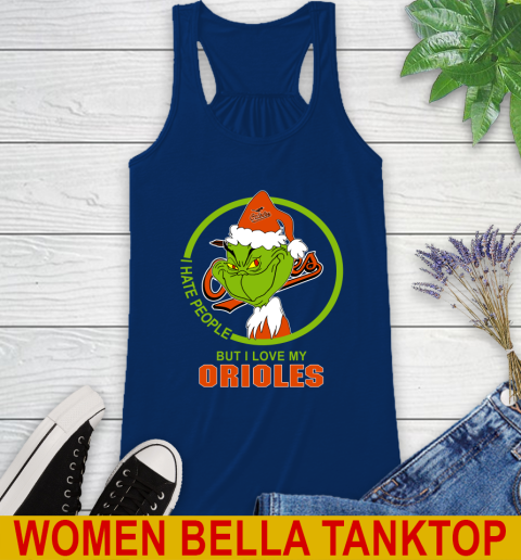 Baltimore Orioles MLB Christmas Grinch I Hate People But I Love My Favorite Baseball Team Racerback Tank 9