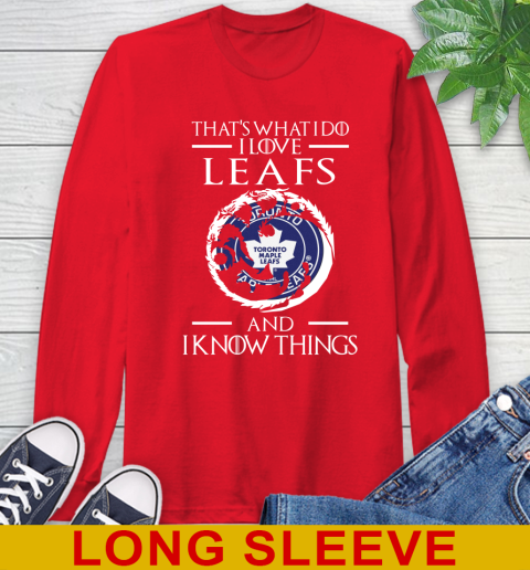 Toronto Maple Leafs NHL Hockey That's What I Do I Love My Team And I Know Things Game Of Thrones 66