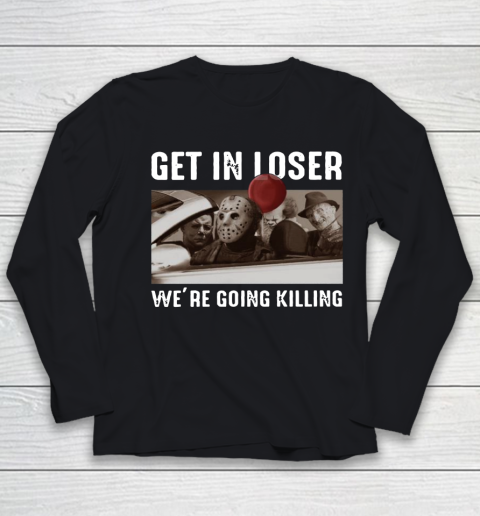 Michael Myers Get in loser we're going killing Halloween Youth Long Sleeve