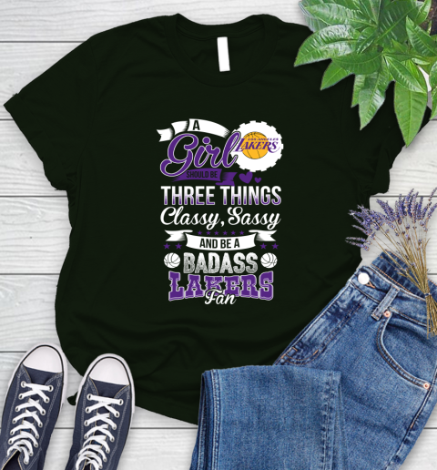 Los Angeles Lakers NBA A Girl Should Be Three Things Classy Sassy And A Be Badass Fan Women's T-Shirt 6