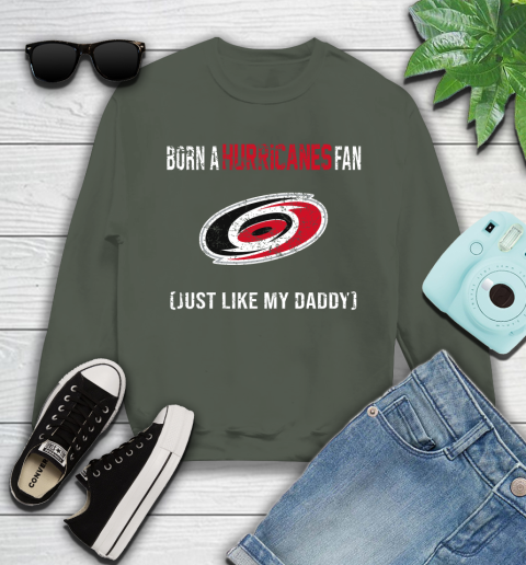 NHL Carolina Hurricanes Hockey Loyal Fan Just Like My Daddy Shirt Youth Sweatshirt 7