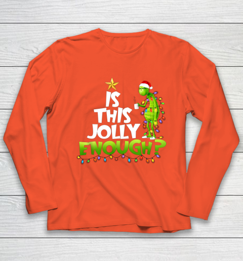 Grinch Is this jolly enough Noel merry christmas Youth Long Sleeve 3
