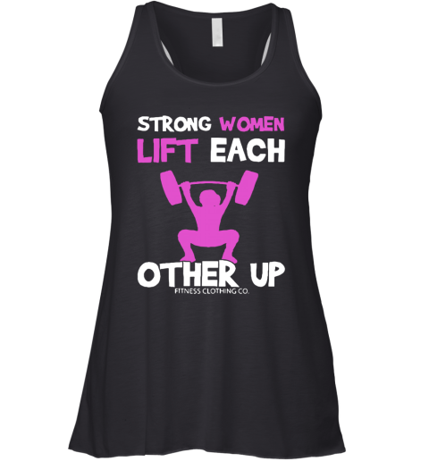 Strong Women Lift Each Other Up Racerback Tank