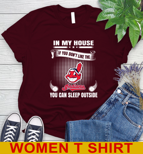 Cleveland Indians MLB Baseball In My House If You Don't Like The  Indians You Can Sleep Outside Shirt Women's T-Shirt 6