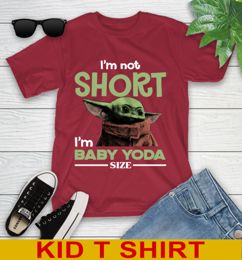 I'm Not Short I'm Baby Yoda Size Funny Star Wars Shirts 108