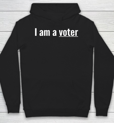 I am a voter Hoodie