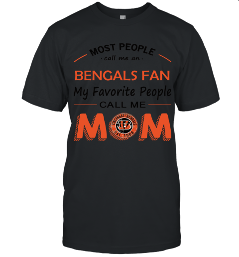 Most People Call Me Cincinnati Bengals Fan Football Mom Unisex Jersey Tee