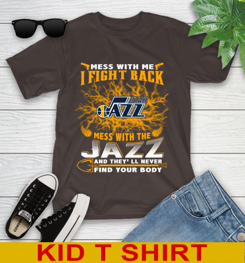 NBA Basketball Utah Jazz Mess With Me I Fight Back Mess With My Team And They'll Never Find Your Body Shirt Youth T-Shirt 6