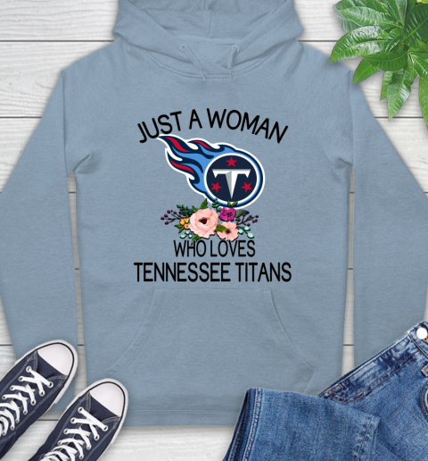 NFL Just A Woman Who Loves Tennessee Titans Football Sports Hoodie 6
