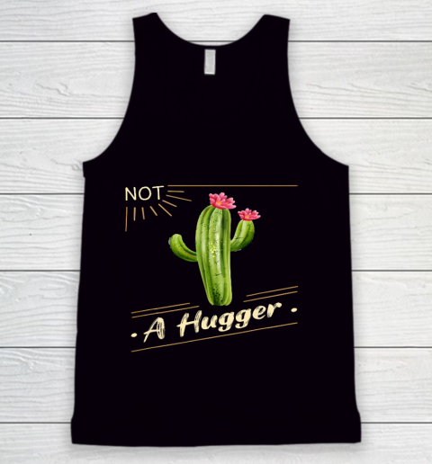 Not A Hugger Cactus Shirt Funny Vintage Sarcastic Tank Top
