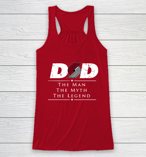 Portland Trail Blazers NBA Basketball Dad The Man The Myth The Legend Racerback Tank 4
