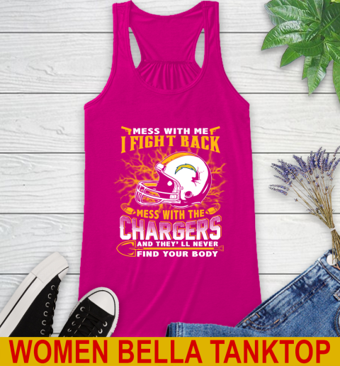 NFL Football San Diego Chargers Mess With Me I Fight Back Mess With My Team And They'll Never Find Your Body Shirt Racerback Tank 6