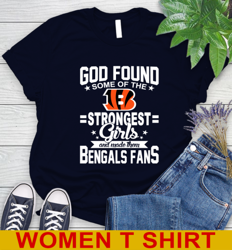 Cincinnati Bengals NFL Football God Found Some Of The Strongest Girls Adoring Fans Women's T-Shirt - Image 3