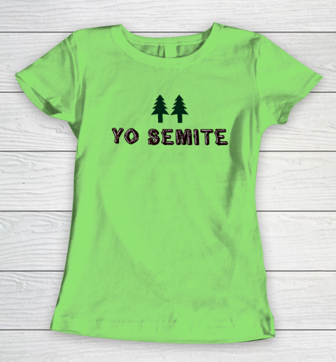 Yo Semite Shirt Makes a Comeback After Trump Mispronounces Yosemite National Park Women's T-Shirt 5