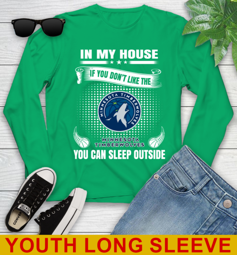 Minnesota Timberwolves NBA Basketball In My House If You Don't Like The Timberwolves You Can Sleep Outside Shirt Youth Long Sleeve 7