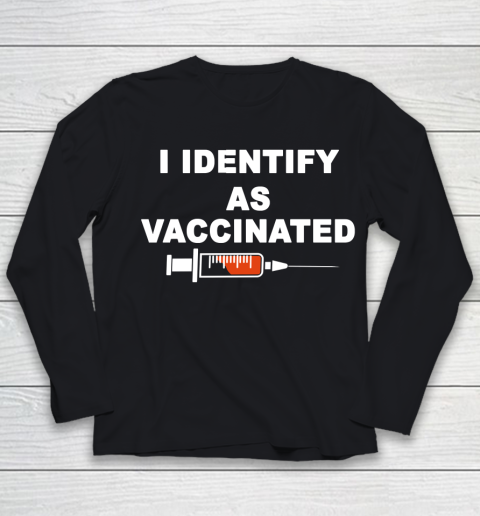 I Identify As Vaccinated Shirt Youth Long Sleeve