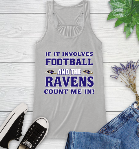 NFL If It Involves Football And The Baltimore Ravens Count Me In Sports Racerback Tank