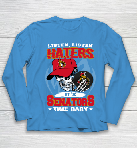 Listen Haters It is SENATORS Time Baby NHL Youth Long Sleeve 5