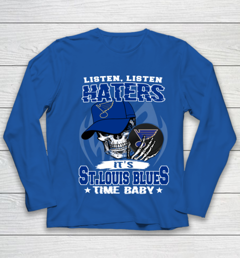 Listen Haters It is BLUES Time Baby NHL Youth Long Sleeve 7