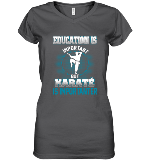 Education Is Important But Karate Is Importanter Women's V-Neck T-Shirt 3