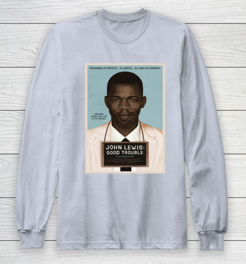 Good Trouble John Lewis Long Sleeve T-Shirt 6