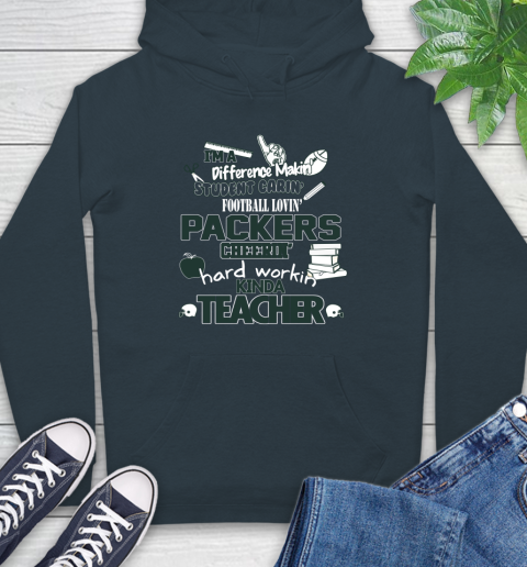 Green Bay Packers NFL I'm A Difference Making Student Caring Football Loving Kinda Teacher Hoodie 7
