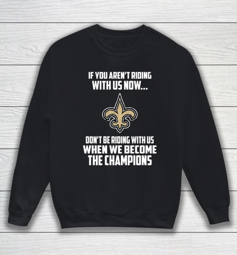 NFL New Orleans Saints Football We Become The Champions Sweatshirt