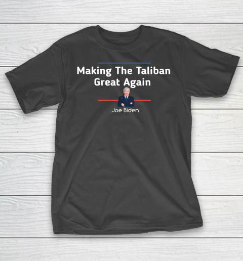 Joe Biden Making The Taliban Great Again T-Shirt