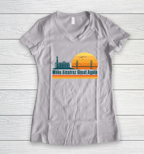 Make Alcatraz Great Again SF Rock ALCATRAZ Women's V-Neck T-Shirt