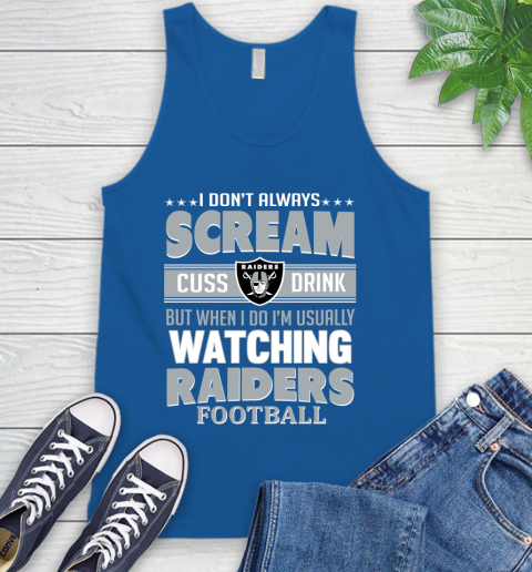 Oakland Raiders NFL Football I Scream Cuss Drink When I'm Watching My Team Tank Top 4