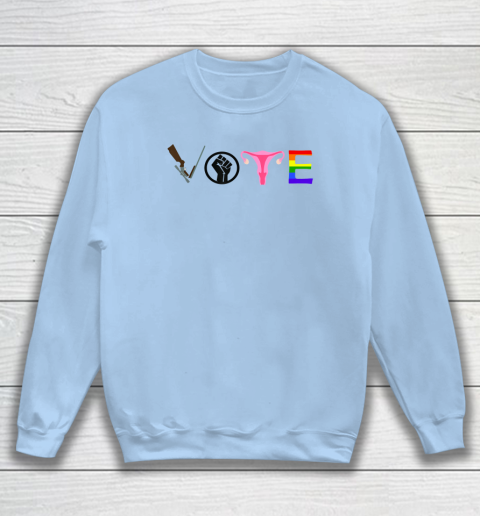 Vote Election Shirt Blm Pro Choice Gun Reform Lgbtq Sweatshirt 4