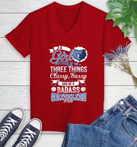 Memphis Grizzlies NBA A Girl Should Be Three Things Classy Sassy And A Be Badass Fan Women's V-Neck T-Shirt 11