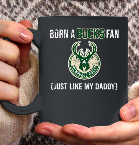 NBA Milwaukee Bucks Loyal Fan Just Like My Daddy Basketball Shirt Ceramic Mug 11oz