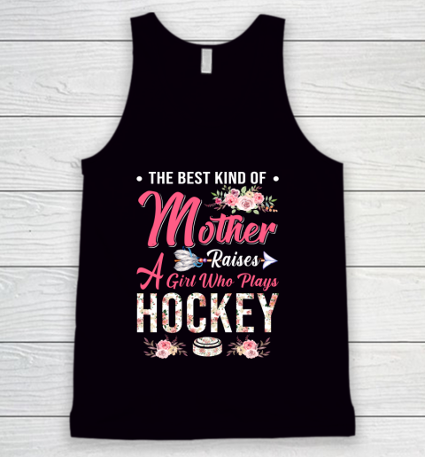 Hockey the best kind of mother raises a girl Tank Top